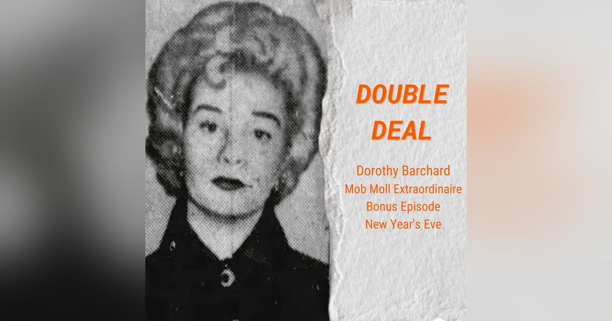 New Year's Eve Bonus Episode - Dorothy Barchard - Boston's Black Widow New Year's Eve Bonus Episode - Dorothy Barchard - Boston's Black Widow