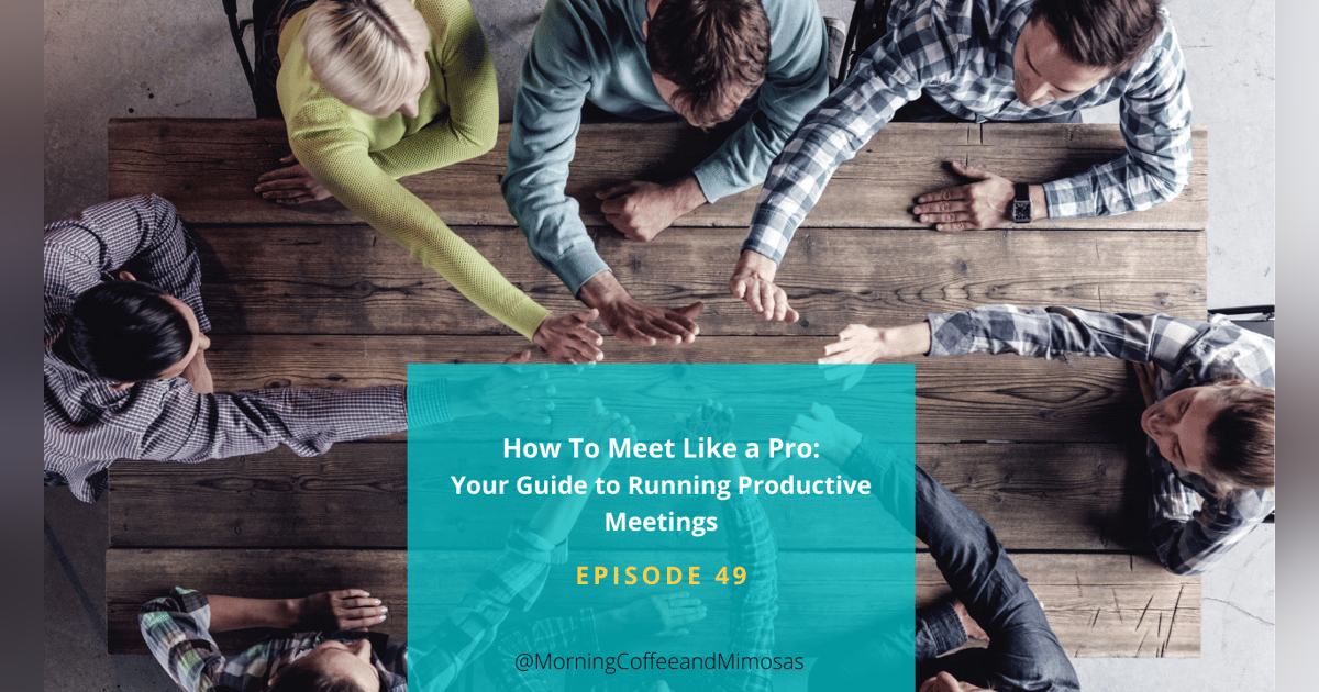 How To Meet Like a Pro: Your Guide to Running Productive Meetings How To Meet Like a Pro: Your Guide to Running Productive Meetings