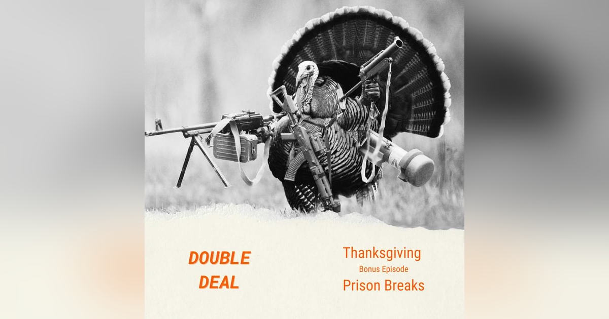 Thanksgiving Bonus Episode - Prison Breaks Thanksgiving Bonus Episode - Prison Breaks