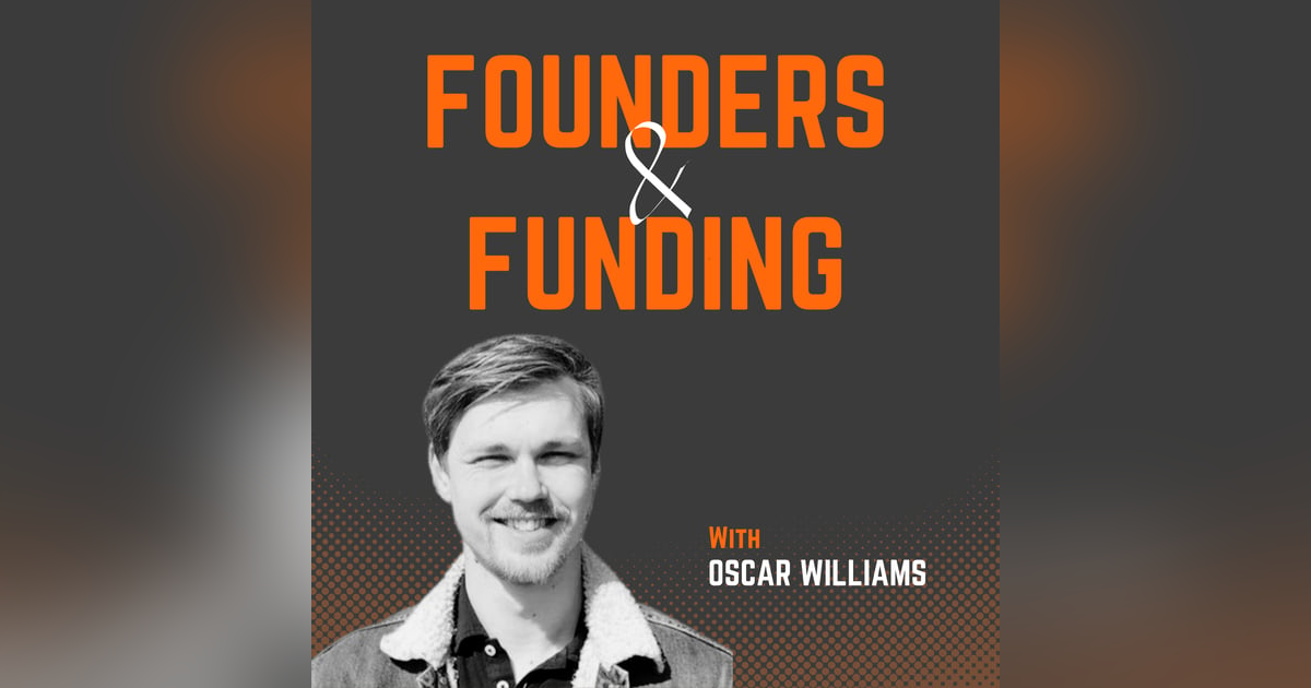 Ep 13 - Oscar Williams - Angel & VC Investor Ep 13 - Oscar Williams - Angel & VC Investor