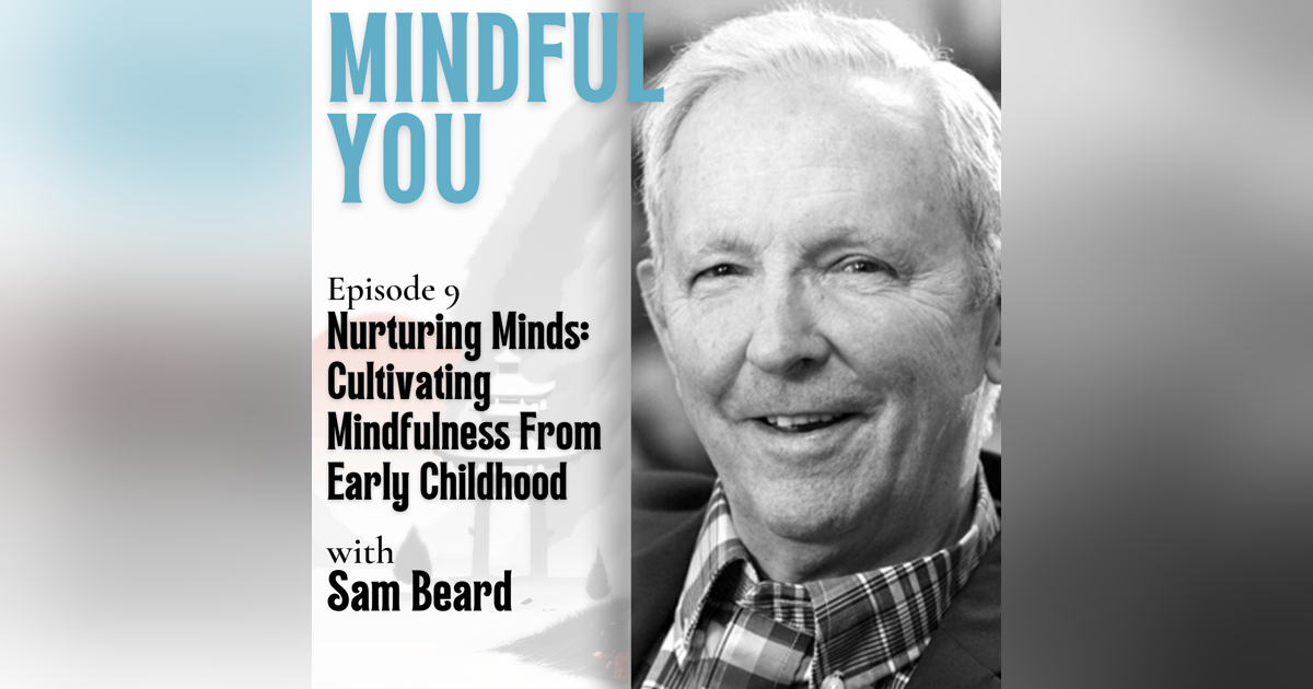 Nurturing Minds: Cultivating Mindfulness From Early Childhood Nurturing Minds: Cultivating Mindfulness From Early Childhood