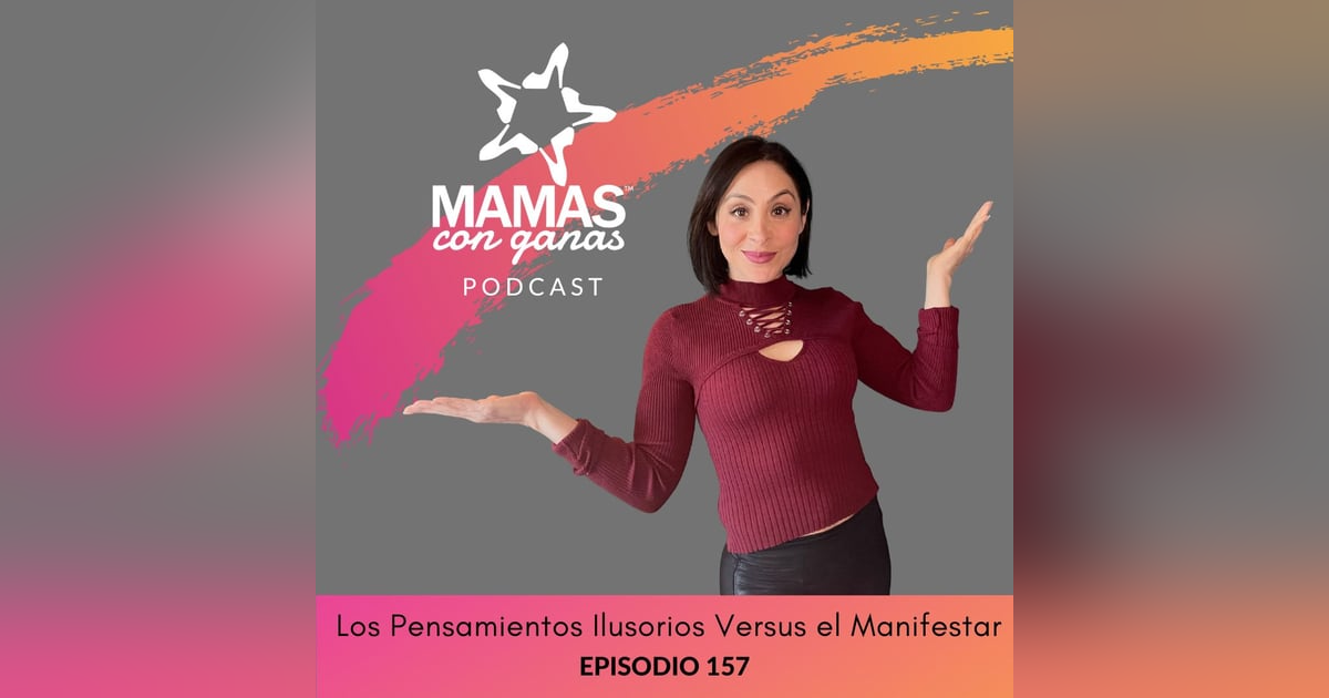 Los Pensamientos Ilusorios Versus el Manifestar Los Pensamientos Ilusorios Versus el Manifestar