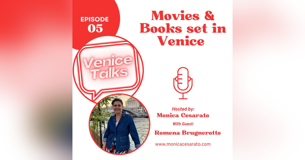 Ep.5 - Venetian Tales: Cinematic Delights, Literary Charms, and Taxing Narratives. A chat with Romena Brugnerotto, Venice tour leader & travel consultant Ep.5 - Venetian Tales: Cinematic Delights, Literary Charms, and Taxing Narratives. A chat with Romena Brugnerotto, Venice tour leader & travel consultant