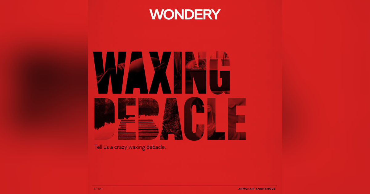 Armchair Anonymous: Waxing Debacle Armchair Anonymous: Waxing Debacle
