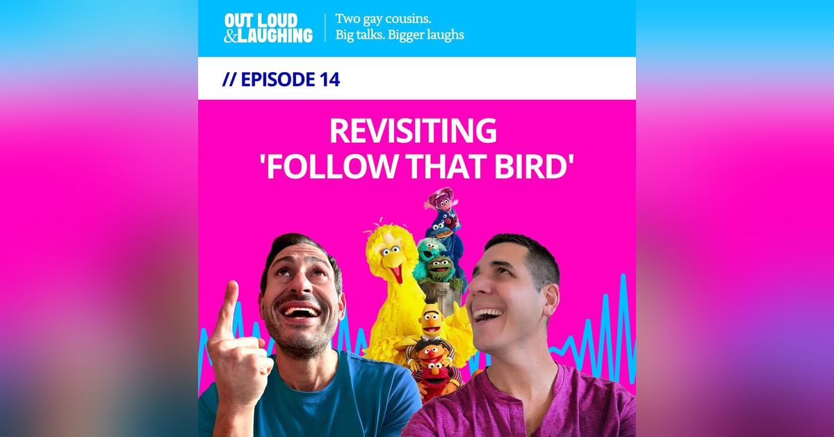 Ep. 14 “Revisiting 'Follow That Bird'” // Out Loud & Laughing with Bryan & Jon Ep. 14 “Revisiting 'Follow That Bird'” // Out Loud & Laughing with Bryan & Jon