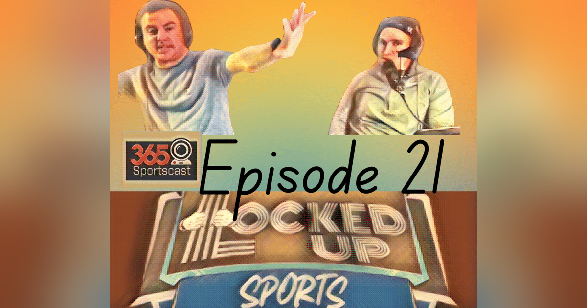 Locked Up Sports Ep 21 Locked Up Sports Ep 21