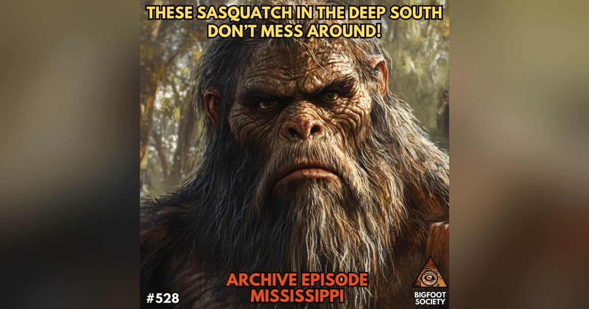 The Savage Sasquatch of Mississippi with Joe Flippo (Archive) The Savage Sasquatch of Mississippi with Joe Flippo (Archive)