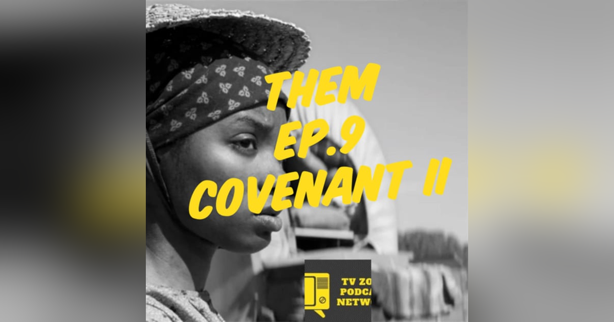 Them Ep.9 Covenant II Them Ep.9 Covenant II