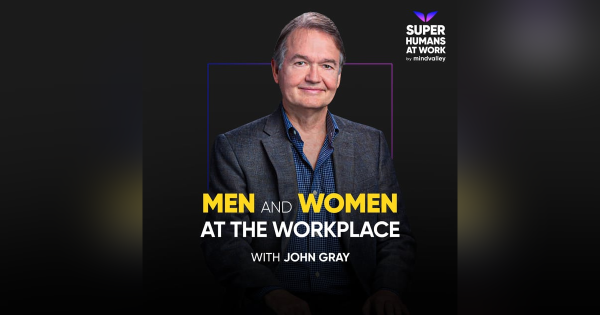 Men And Women At The Workplace — John Gray Men And Women At The Workplace — John Gray