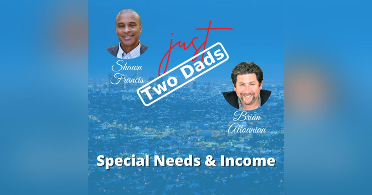just Two Dads | Special Needs & Income just Two Dads | Special Needs & Income