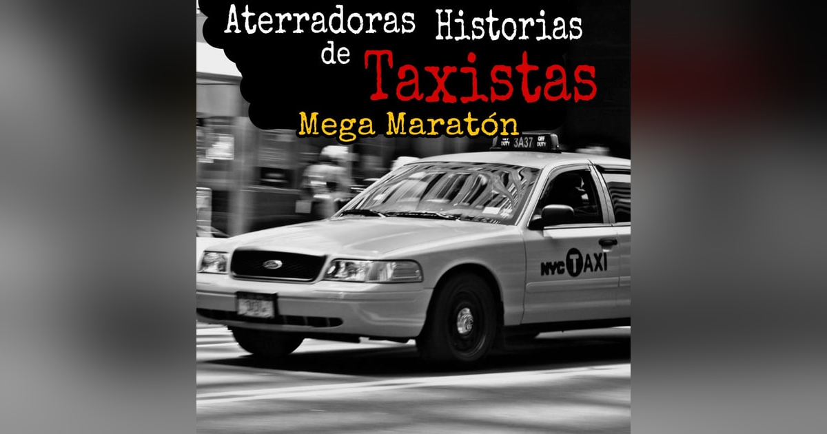 Experiencias Aterradoras de Taxistas / Mega Maratón de los Mejores Relatos del canal / L.C.E. Experiencias Aterradoras de Taxistas / Mega Maratón de los Mejores Relatos del canal / L.C.E.