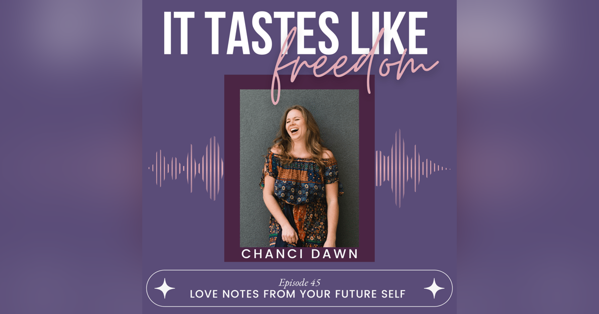 Love Notes From Your Future Self | Ep.45 Love Notes From Your Future Self | Ep.45