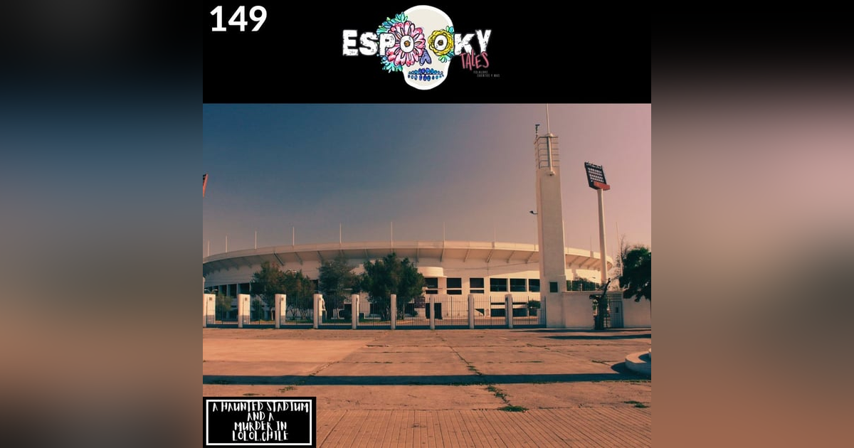 A Haunted Stadium and Murder in Lolol, Chile A Haunted Stadium and Murder in Lolol, Chile