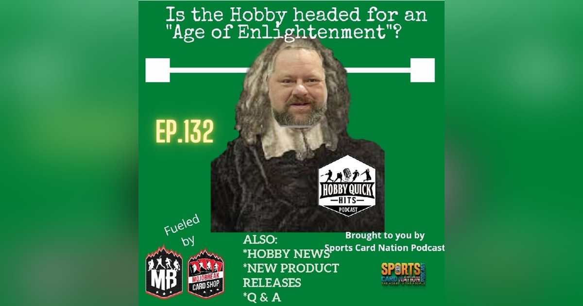 Hobby Quick Hits Ep.132 Is the Hobby headed for an Hobby Quick Hits Ep.132 Is the Hobby headed for an