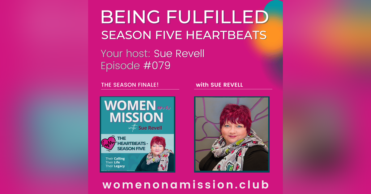 #079: Being Fulfilled - The Season Five Heartbeats #079: Being Fulfilled - The Season Five Heartbeats