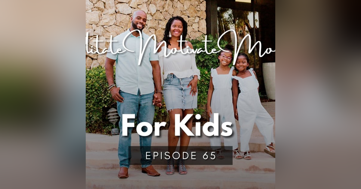 Meditate, Motivate, & Movement... For Kids Meditate, Motivate, & Movement... For Kids