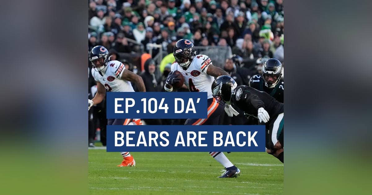 3 and Out Podcast Ep.104- Da' Bears are back 3 and Out Podcast Ep.104- Da' Bears are back