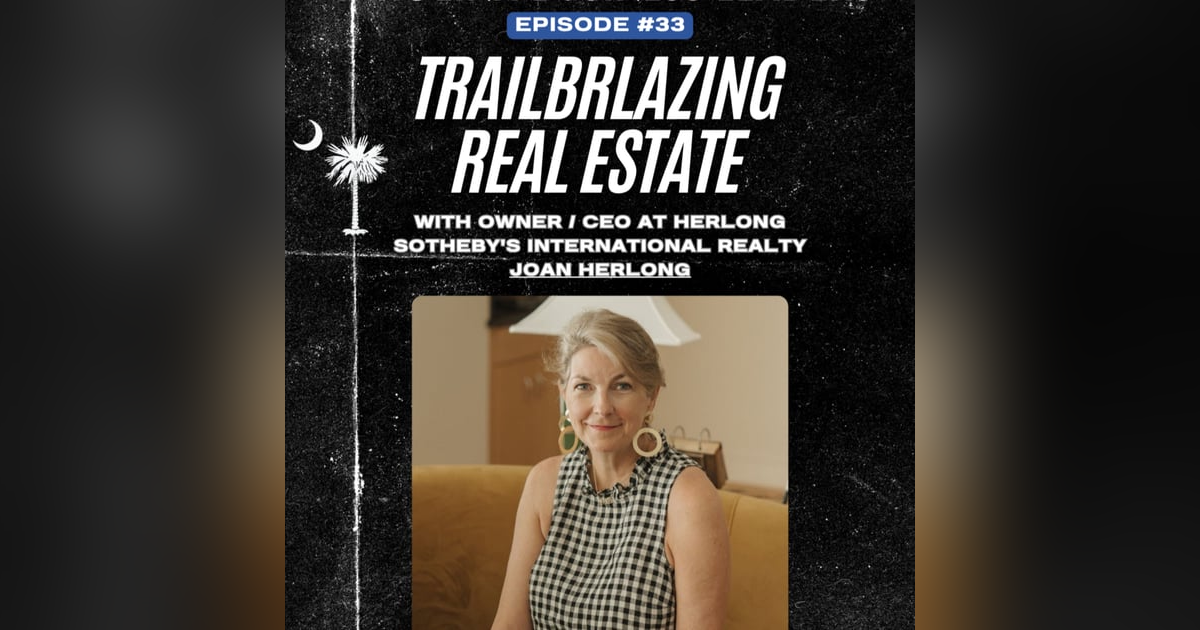 Joan Herlong: Trailblazing Real Estate in Greenville, SC | EP 33 Joan Herlong: Trailblazing Real Estate in Greenville, SC | EP 33