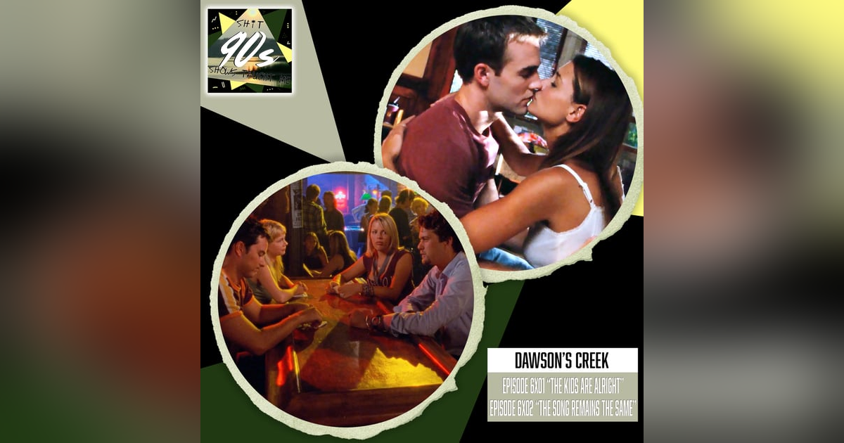 Dawson's Creek: Season 6 Episodes 1+2 (The Kids Are Alright & The Song Remains the Same) Dawson's Creek: Season 6 Episodes 1+2 (The Kids Are Alright & The Song Remains the Same)