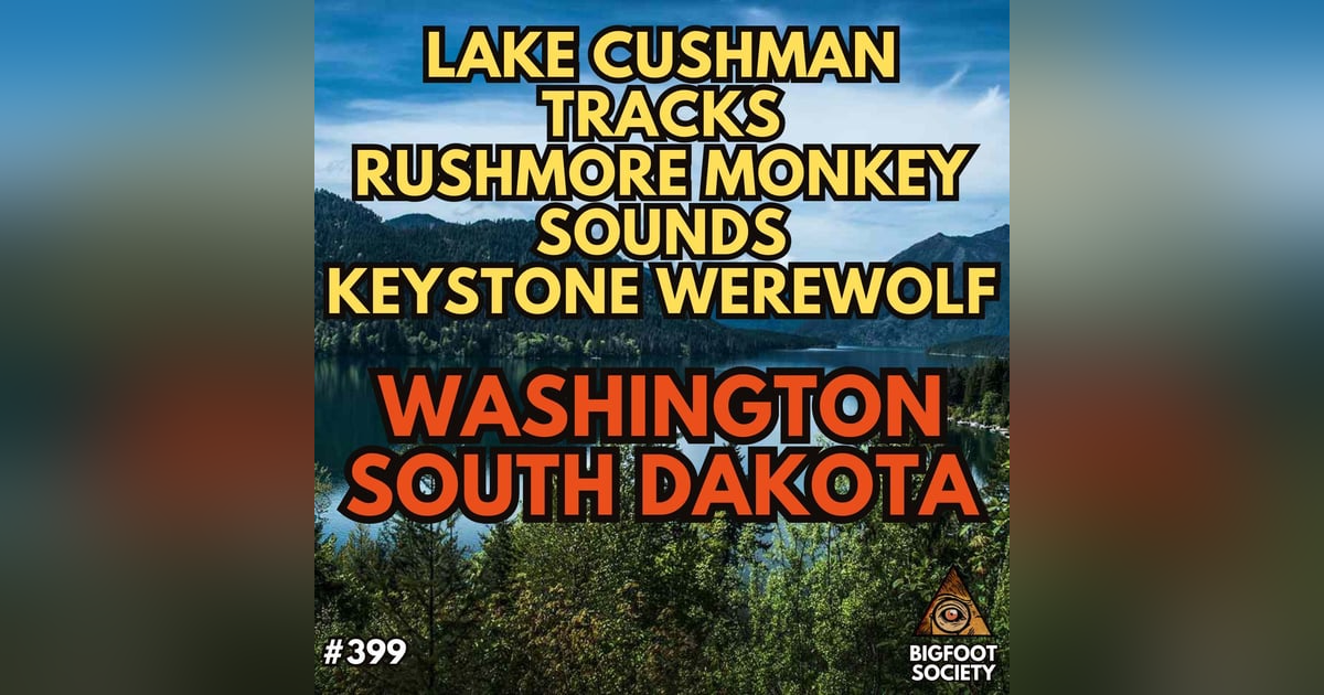 Lake Cushman Sasquatch and High Strangeness of the Black Hills Lake Cushman Sasquatch and High Strangeness of the Black Hills