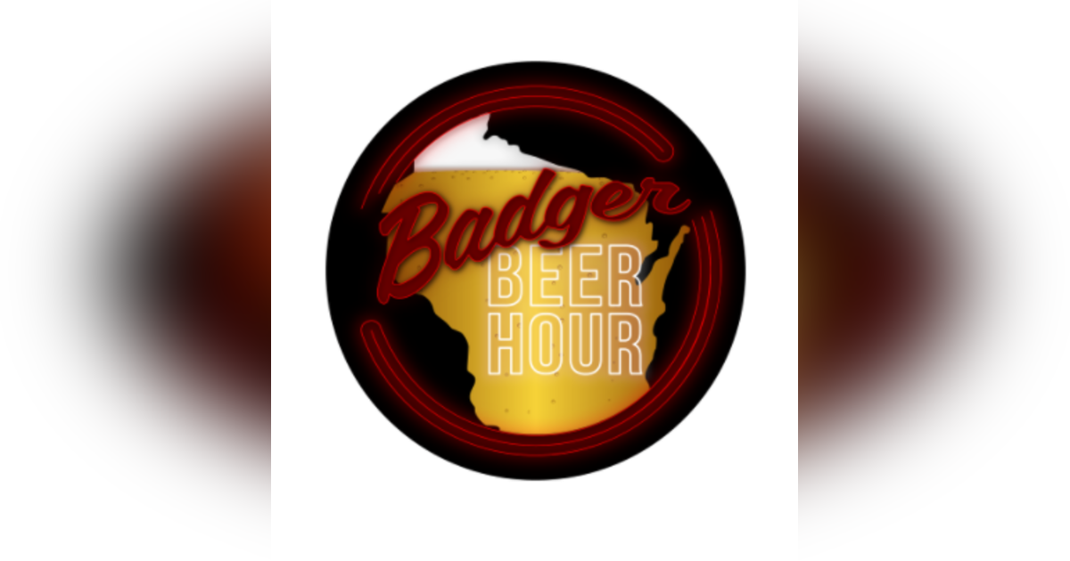 The Badger Beer Hour - July '24 The Badger Beer Hour - July '24