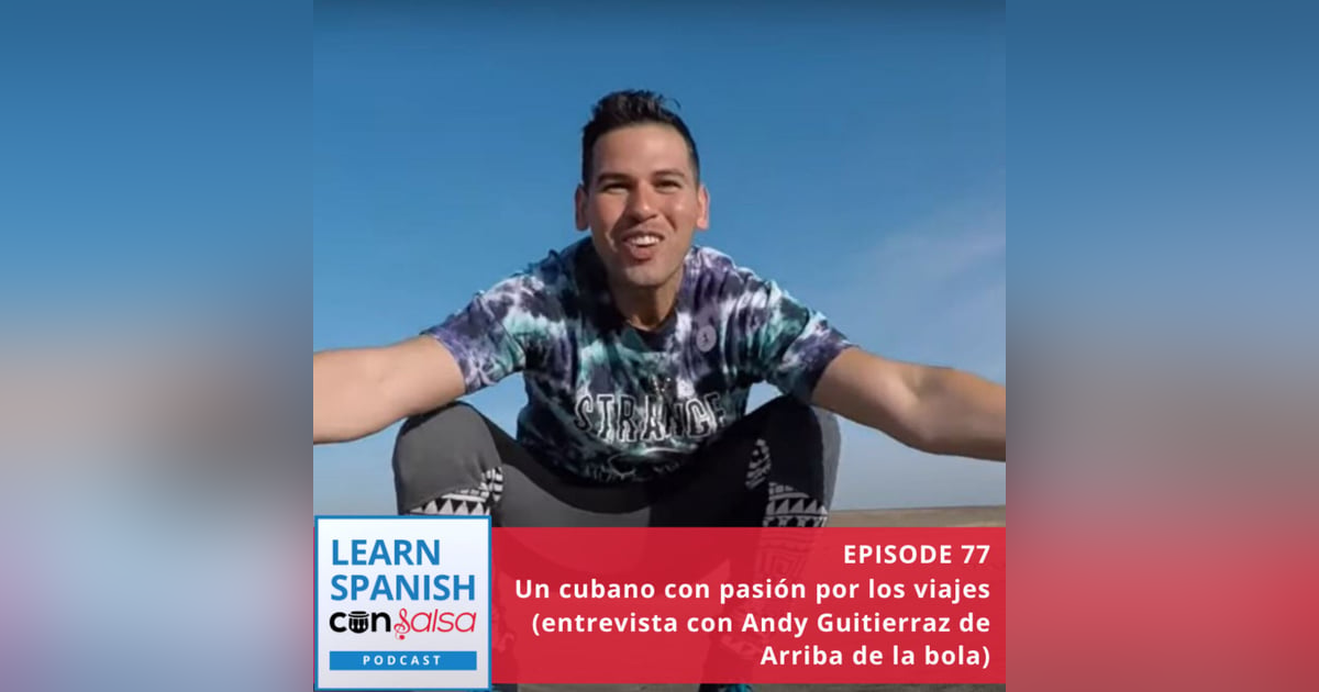 Un cubano con pasión por los viajes (entrevista con Andy Guitierraz de Arriba de la bola) ♫ 77 Un cubano con pasión por los viajes (entrevista con Andy Guitierraz de Arriba de la bola) ♫ 77