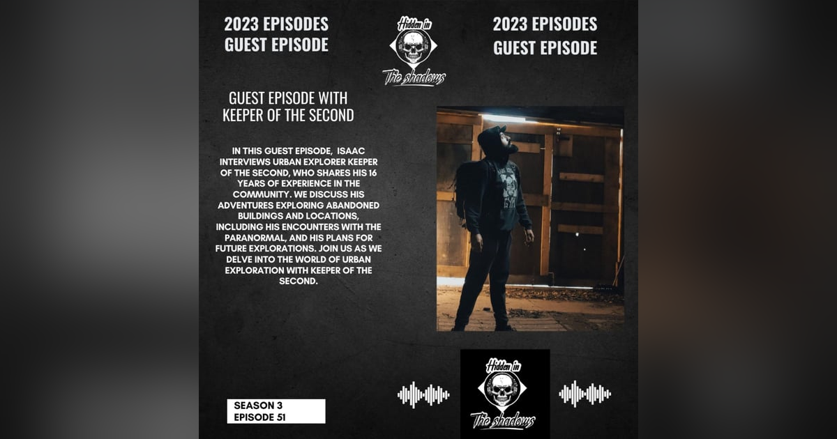 Guest Episode With Urban Explorer Keeper Of The Second Guest Episode With Urban Explorer Keeper Of The Second