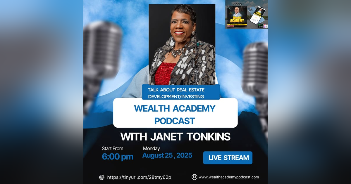 Episode 309 - Janet Tonkins Is A Real Estate Mogul & Philanthropist Sharing Wealth-Building Secrets Episode 309 - Janet Tonkins Is A Real Estate Mogul & Philanthropist Sharing Wealth-Building Secrets