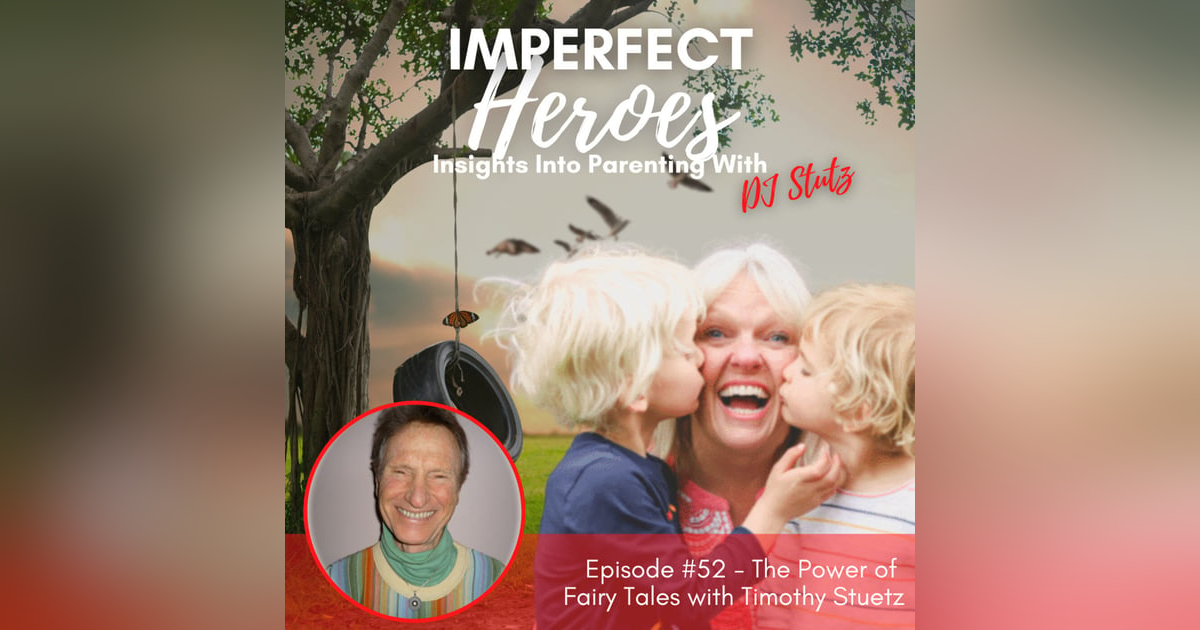 Episode 52: The Power of Fairy Tales with Timothy Stuetz Episode 52: The Power of Fairy Tales with Timothy Stuetz