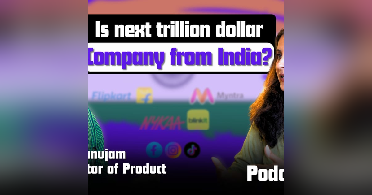 Episode 19 :- Is the Next Trillion Dollar Company From India? | Podcast Episode 19 :- Is the Next Trillion Dollar Company From India? | Podcast