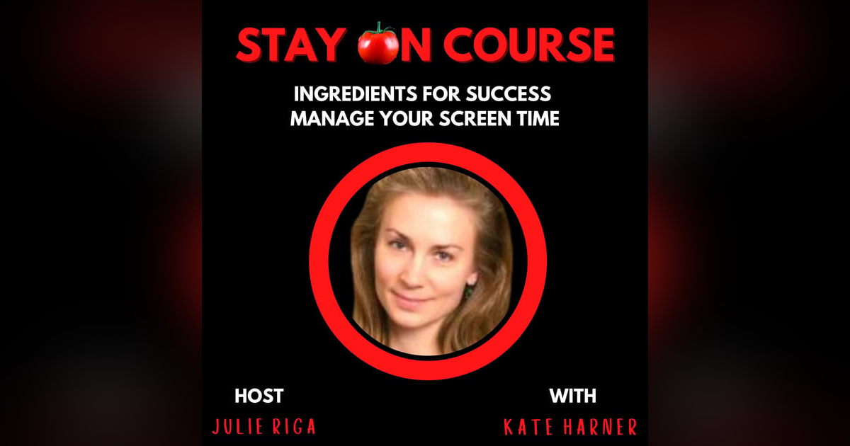 Manage your Screen Time with Kate Harner Manage your Screen Time with Kate Harner