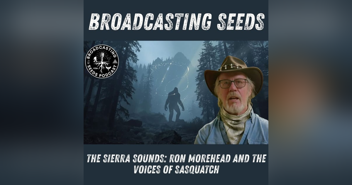The Sierra Sounds: Ron Morehead and the Voices of Sasquatch The Sierra Sounds: Ron Morehead and the Voices of Sasquatch