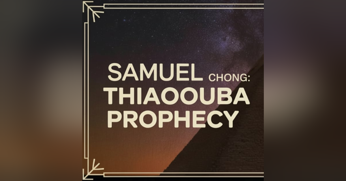 Samuel Chong|PBP|38: Thiaoouba Prophecy and Secret Societies Samuel Chong|PBP|38: Thiaoouba Prophecy and Secret Societies