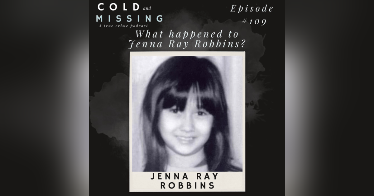 Cold and Missing: Jenna Ray Robbins Cold and Missing: Jenna Ray Robbins