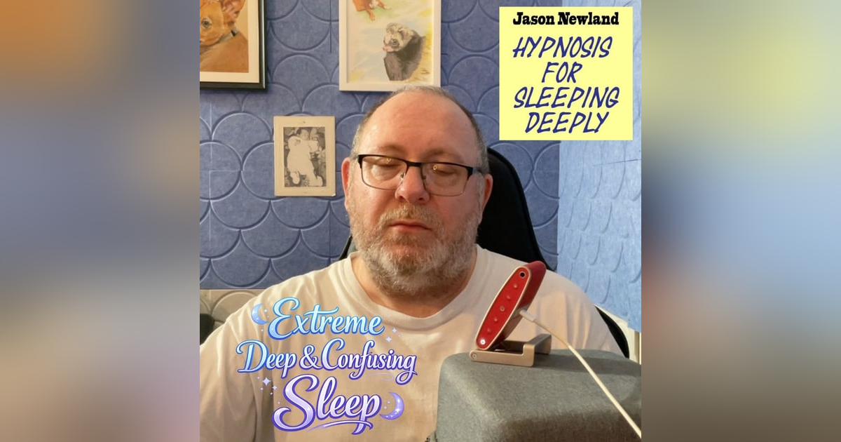 (Overnight | Voice Only) Extreme Deep & Confusing Sleep | Relax & Sleep Hypnosis | Jason Newland | 16th February 2026 (Overnight | Voice Only) Extreme Deep & Confusing Sleep | Relax & Sleep Hypnosis | Jason Newland | 16th February 2026