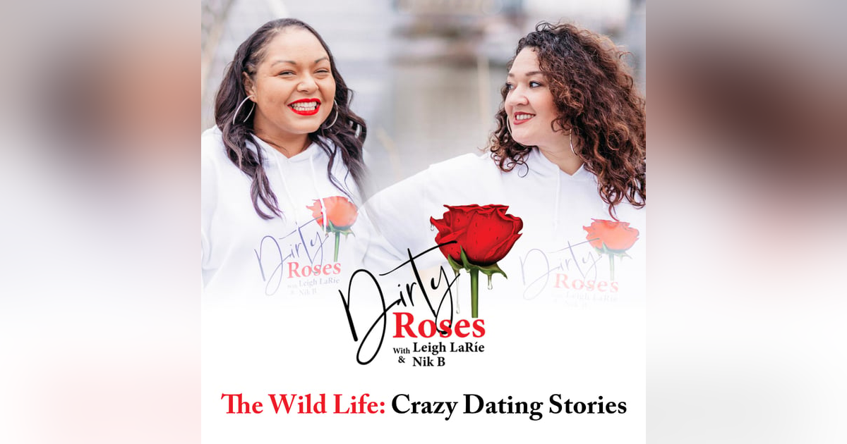 The Wild Life: Crazy Dating Stories The Wild Life: Crazy Dating Stories