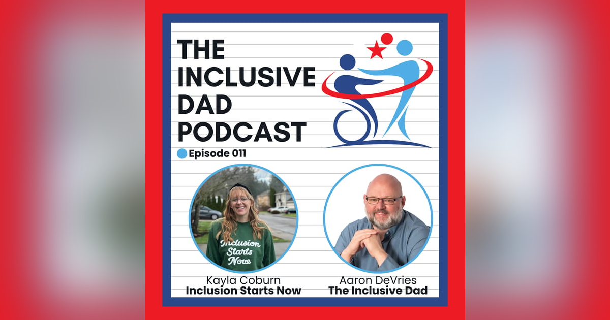 How to Foster True Inclusion in Schools with Kayla Coburn - Episode 11 How to Foster True Inclusion in Schools with Kayla Coburn - Episode 11