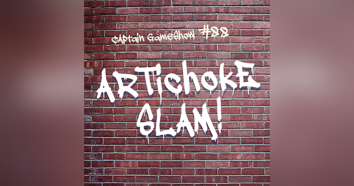 Episode 88: Artichoke Slam! Episode 88: Artichoke Slam!
