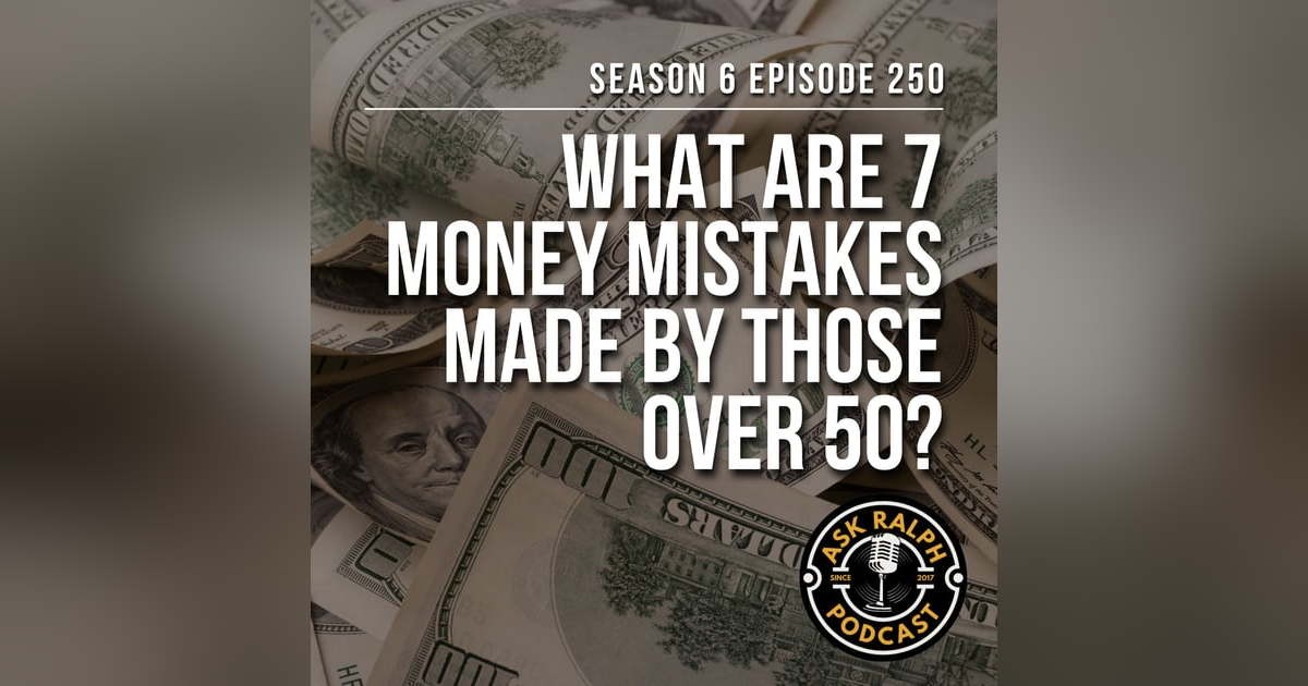 What are 7 money mistakes made by those over 50? What are 7 money mistakes made by those over 50?