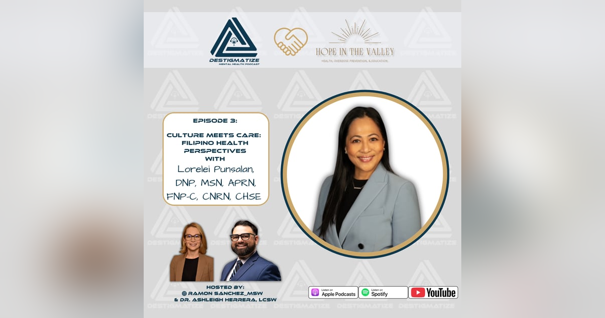 Hope In The Valley Series- Ep 3 Culture Meets Care: Filipino Health with Lorelei Punsalan, DNP Hope In The Valley Series- Ep 3 Culture Meets Care: Filipino Health with Lorelei Punsalan, DNP