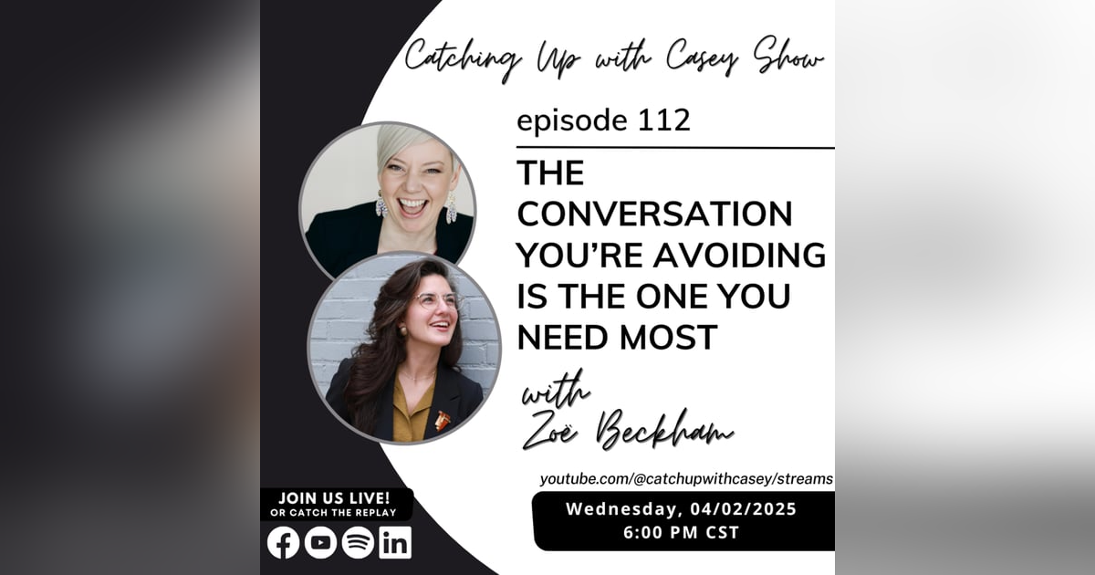 112: The Conversation You’re Avoiding Is the One You Need Most with Zoë Beckham 112: The Conversation You’re Avoiding Is the One You Need Most with Zoë Beckham