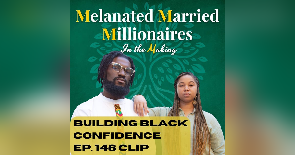 Building Black Confidence | The M4 Show Ep. 146 Clip Building Black Confidence | The M4 Show Ep. 146 Clip