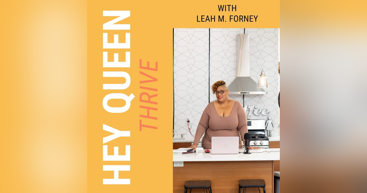 "Hey Queen, Thrive!" with Leah M. Forney "Hey Queen, Thrive!" with Leah M. Forney