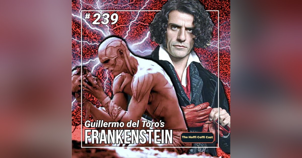 239 - Frankenstein (2025) 239 - Frankenstein (2025)