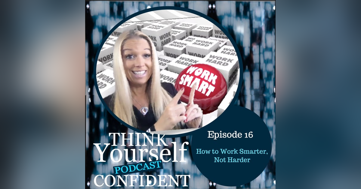 How to Work Smarter, Not Harder How to Work Smarter, Not Harder