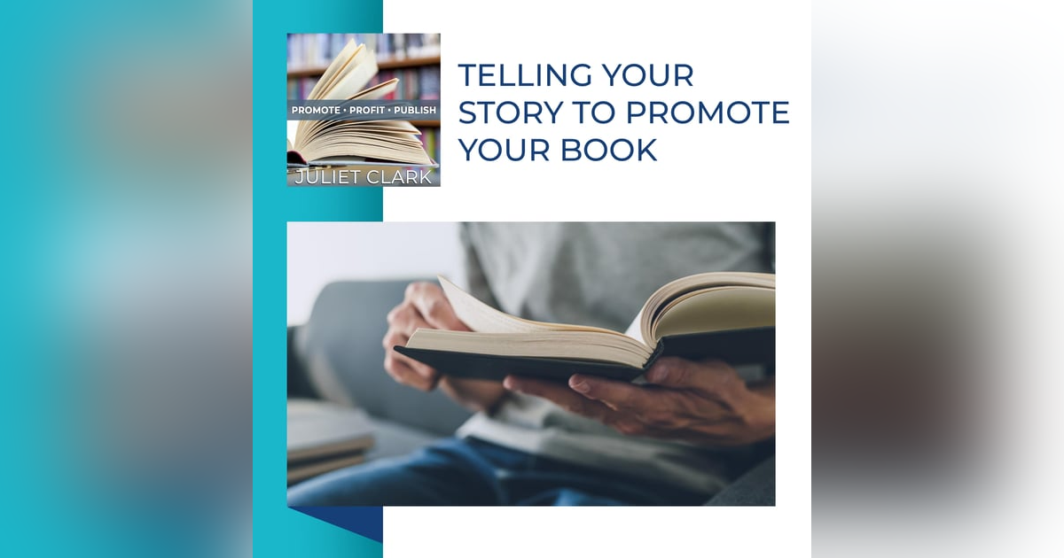 Telling Your Story To Promote Your Book Telling Your Story To Promote Your Book