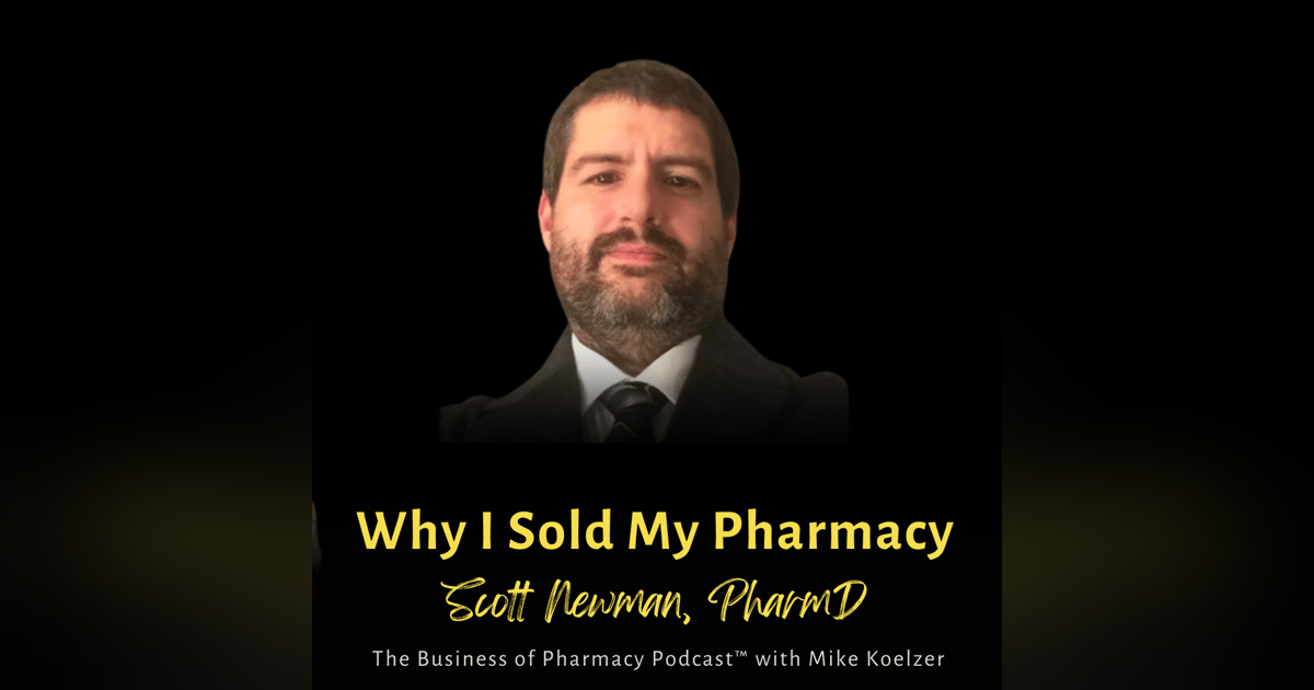 Why I Sold My Pharmacy | Scott Newman, PharmD, PUTT President and Former Pharmacy Owner Why I Sold My Pharmacy | Scott Newman, PharmD, PUTT President and Former Pharmacy Owner