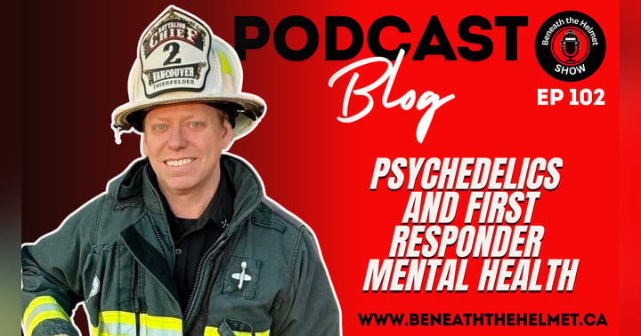 image for Psychedelics and First Responder Mental Health: A Fire Chief’s Journey