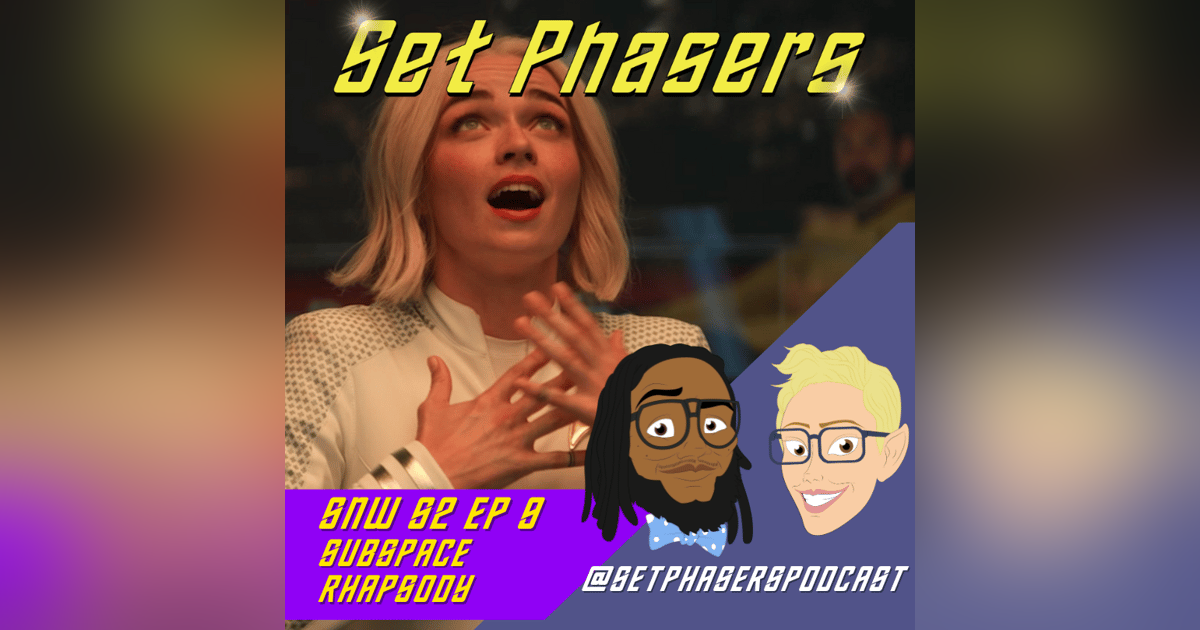 Star Trek: Strange New Worlds | Season 2 Episode 9 ”Subspace Rhapsody” Star Trek: Strange New Worlds | Season 2 Episode 9 ”Subspace Rhapsody”