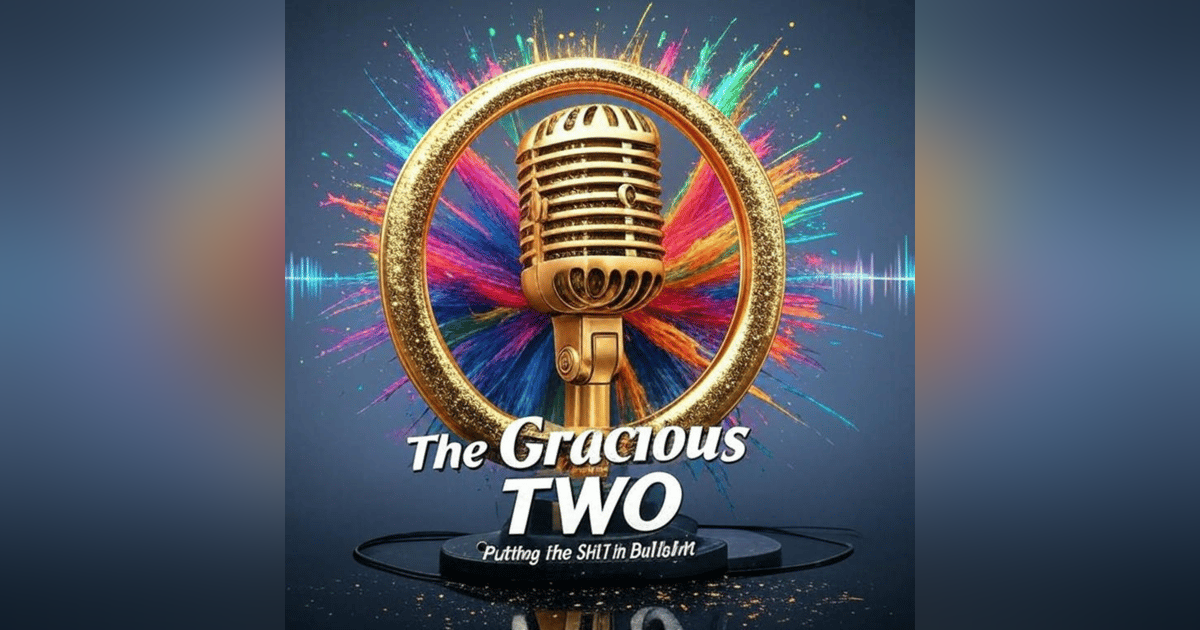 The Gracious Two - LIVE Show 099 The Gracious Two - LIVE Show 099
